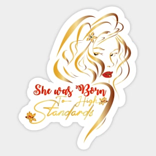 She Was Born to High Standards Sticker